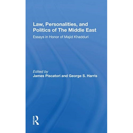 Law, Personalities, And Politics Of The Middle East: Essays In Honor Of Majid Khadduri