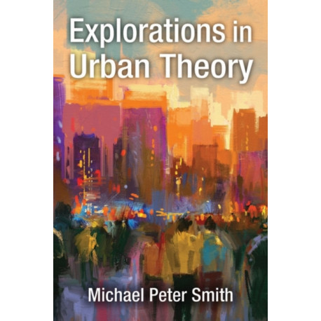 Explorations in Urban Theory