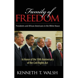 Family of Freedom: Presidents and African Americans in the White House