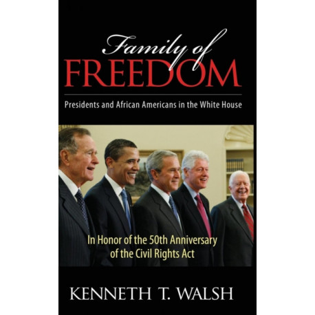 Family of Freedom: Presidents and African Americans in the White House