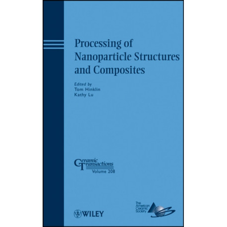 Processing of Nanoparticle Structures and Composites