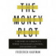 The Money Plot: A History of Currency's Power to Enchant, Control, and Manipulate