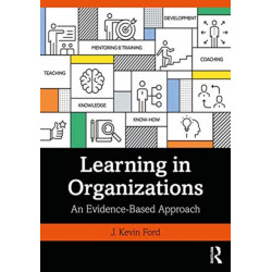 Learning in Organizations: An Evidence-Based Approach