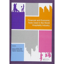 Financial and Economic Tools Used in the World Hospitality Industry: Proceedings of the 5th International Conference on Management and Technology in Knowledge, Service, Tourism & Hospitality 2017 (SERVE 2017), 21-22 October 2017 & 30 November 2017, Bali, 