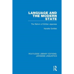 Language and the Modern State: The Reform of Written Japanese