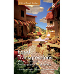 Food Transgressions: Making Sense of Contemporary Food Politics