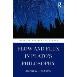 Flow and Flux in Plato's Philosophy