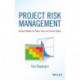 Project Risk Management: Essential Methods for Project Teams and Decision Makers