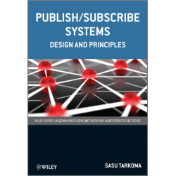 Publish / Subscribe Systems: Design and Principles