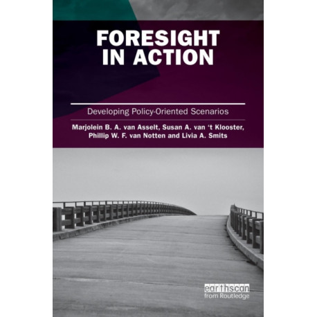 Foresight in Action: Developing Policy-Oriented Scenarios