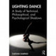 Lighting Dance: A Study of Technical, Philosophical, and Psychological Shadows