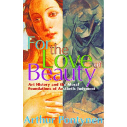 For the Love of Beauty: Art History and the Moral Foundations of Aesthetic Judgment