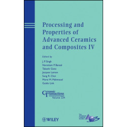Processing and Properties of Advanced Ceramics and Composites IV