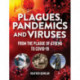 Plagues, Pandemics And Viruses: From the Plague of Athens to Covid-19