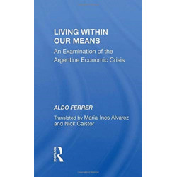 Living Within Our Means: An Examination Of The Argentine Economic Crisis