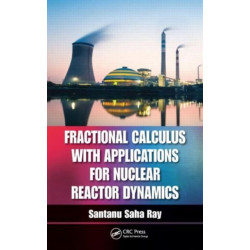 Fractional Calculus with Applications for Nuclear Reactor Dynamics