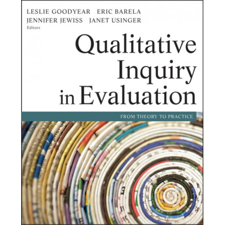 Qualitative Inquiry in Evaluation: From Theory to Practice