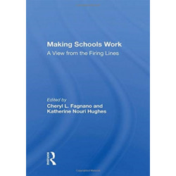 Making Schools Work: A View from the Firing Lines