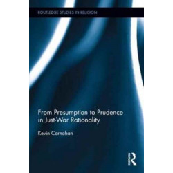 From Presumption to Prudence in Just-War Rationality