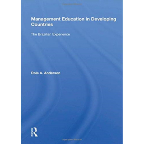 Management Education In Developing Countries: The Brazilian Experience