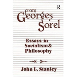 From Georges Sorel: Essays in Socialism and Philosophy