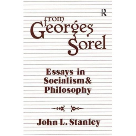 From Georges Sorel: Essays in Socialism and Philosophy