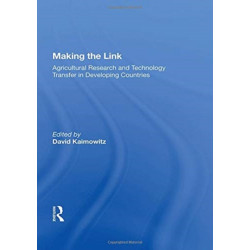 Making The Link: Agricultural Research And Technology Transfer In Developing Countries