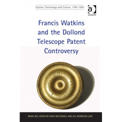 Francis Watkins and the Dollond Telescope Patent Controversy