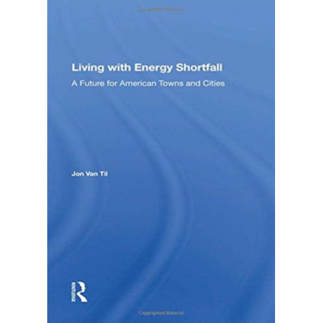 Living With Energy Shortfall: A Future For American Towns And Cities