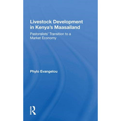 Livestock Development In Kenya's Maasailand: Pastoralists' Transition To A Market Economy