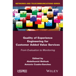 Quality of Experience Engineering for Customer Added Value Services: From Evaluation to Monitoring