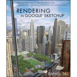 Rendering in SketchUp: From Modeling to Presentation for Architecture, Landscape Architecture, and Interior Design