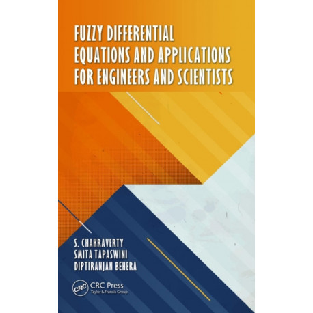 Fuzzy Differential Equations and Applications for Engineers and Scientists