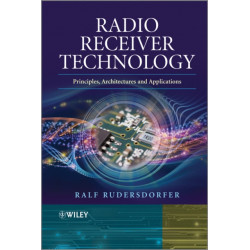 Radio Receiver Technology: Principles, Architectures and Applications