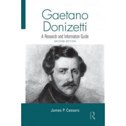 Gaetano Donizetti: A Research and Information Guide