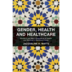 Gender, Health and Healthcare: Women’s and Men’s Experience of Health and Working in Healthcare Roles