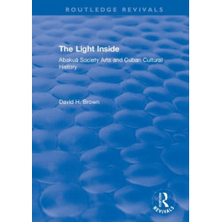 The Light Inside: Abakua Society Arts and Cuban Cultural History
