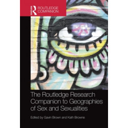 The Routledge Research Companion to Geographies of Sex and Sexualities