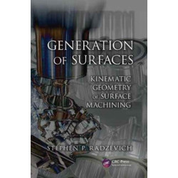 Generation of Surfaces: Kinematic Geometry of Surface Machining