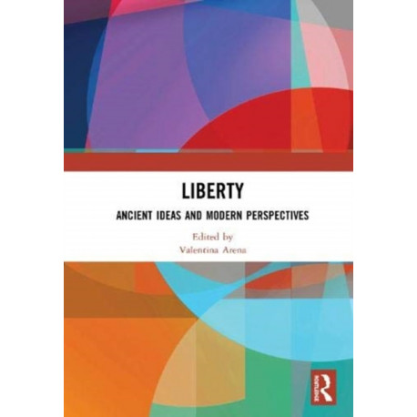 Liberty: Ancient Ideas and Modern Perspectives