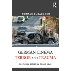 German Cinema - Terror and Trauma: Cultural Memory Since 1945
