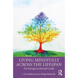 Living Mindfully Across the Lifespan: An Intergenerational Guide