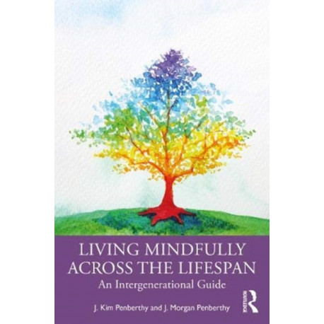 Living Mindfully Across the Lifespan: An Intergenerational Guide