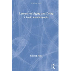 Lessons on Aging and Dying: A Poetic Autoethnography