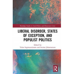 Liberal Disorder, States of Exception, and Populist Politics
