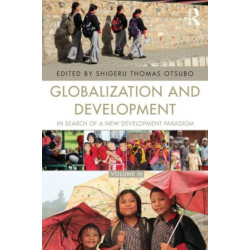 Globalization and Development Volume III: In search of a new development paradigm