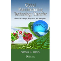 Global Manufacturing Technology Transfer: Africa-USA Strategies, Adaptations, and Management