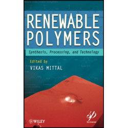 Renewable Polymers: Synthesis, Processing, and Technology