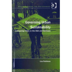 Governing Urban Sustainability: Comparing Cities in the USA and Germany