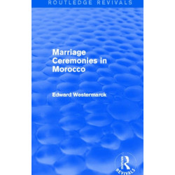 Marriage Ceremonies in Morocco (Routledge Revivals)